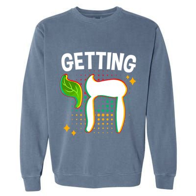 Getting High Chai Jewish Chanukkah Hanukkah Passover Sukkot Gift Garment-Dyed Sweatshirt