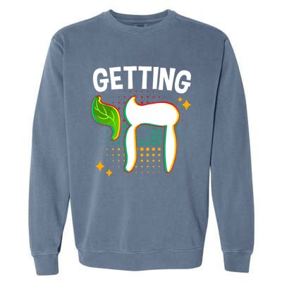 Getting High Chai Jewish Chanukkah Hanukkah Passover Sukkot Gift Garment-Dyed Sweatshirt