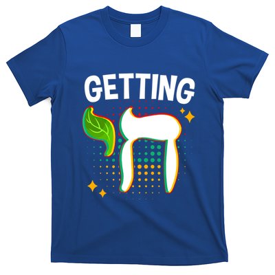 Getting High Chai Jewish Chanukkah Hanukkah Passover Sukkot Gift T-Shirt