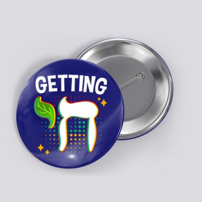 Getting High Chai Jewish Chanukkah Hanukkah Passover Sukkot Gift Button