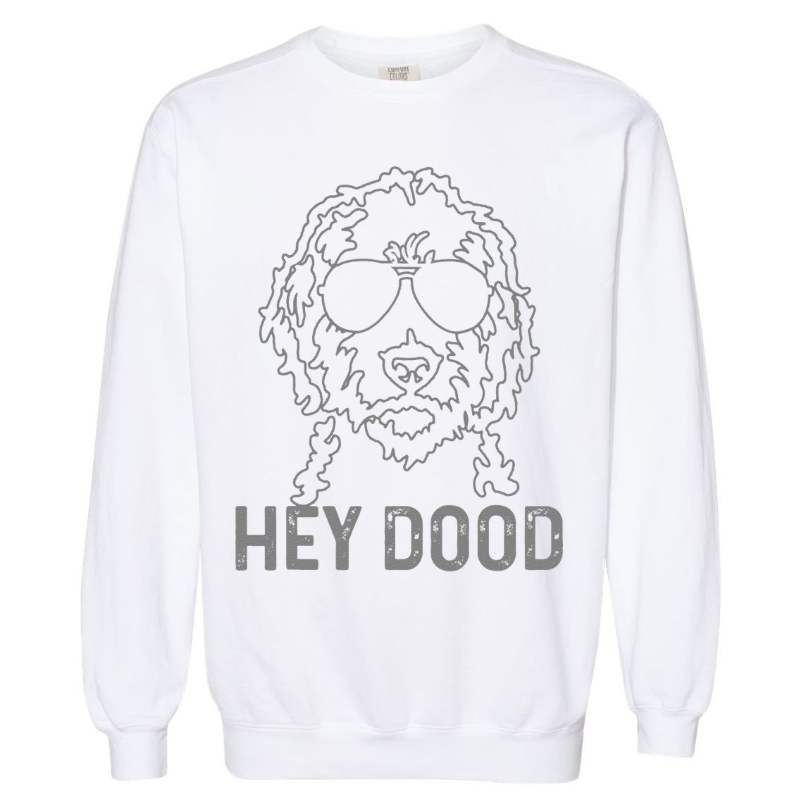 Goldendoodle Hey Dood Funny Labradoodle Golden Doodle Dog Gift Garment-Dyed Sweatshirt