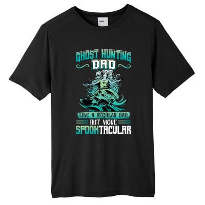 Ghost Hunting Dad Paranormal Investigation Cool Gift Tall Fusion ChromaSoft Performance T-Shirt