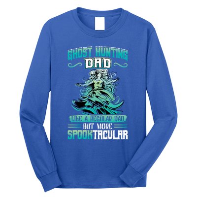 Ghost Hunting Dad Paranormal Investigation Cool Gift Long Sleeve Shirt