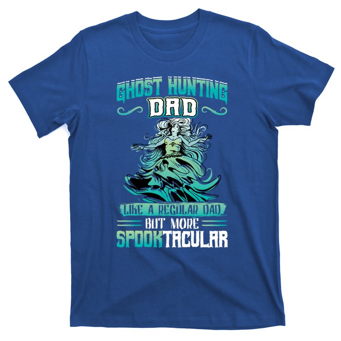 Ghost Hunting Dad Paranormal Investigation Cool Gift T-Shirt