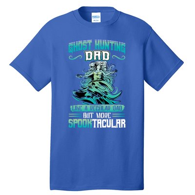 Ghost Hunting Dad Paranormal Investigation Cool Gift Tall T-Shirt