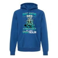 Ghost Hunting Dad Paranormal Investigation Cool Gift Premium Hoodie