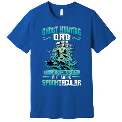 Ghost Hunting Dad Paranormal Investigation Cool Gift Premium T-Shirt