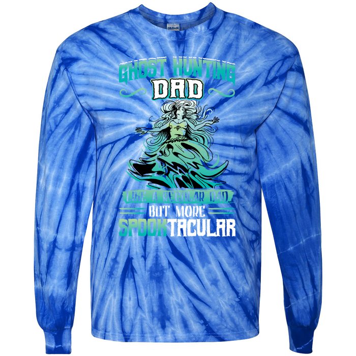 Ghost Hunting Dad Paranormal Investigation Cool Gift Tie-Dye Long Sleeve Shirt