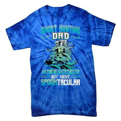 Ghost Hunting Dad Paranormal Investigation Cool Gift Tie-Dye T-Shirt