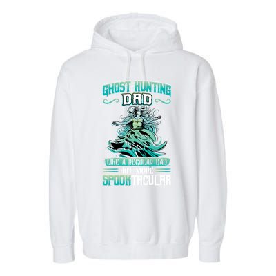 Ghost Hunting Dad Paranormal Investigation Cool Gift Garment-Dyed Fleece Hoodie