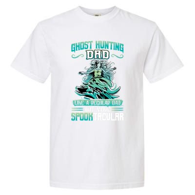 Ghost Hunting Dad Paranormal Investigation Cool Gift Garment-Dyed Heavyweight T-Shirt