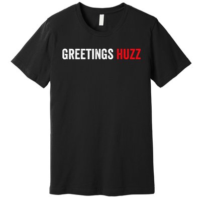 Greetings Huzz Funny Gen Z Gen Alpha Slang Meme Premium T-Shirt