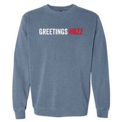 Greetings Huzz Funny Gen Z Gen Alpha Slang Meme Garment-Dyed Sweatshirt