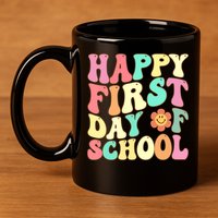 Groovy Happy First Day Of School Teacher Back To School Cool Gift 11oz C Handle Ceramic Mug