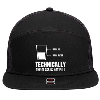 Glass Half Full Funny Technically Not Empty Sarcastic 7 Panel Mesh Trucker Snapback Hat
