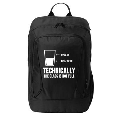 Glass Half Full Funny Technically Not Empty Sarcastic City Backpack
