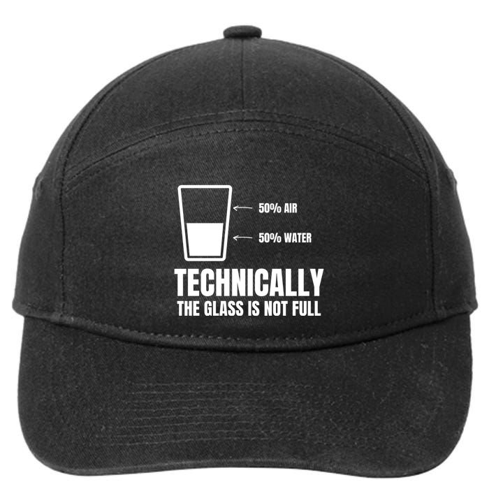 Glass Half Full Funny Technically Not Empty Sarcastic 7-Panel Snapback Hat