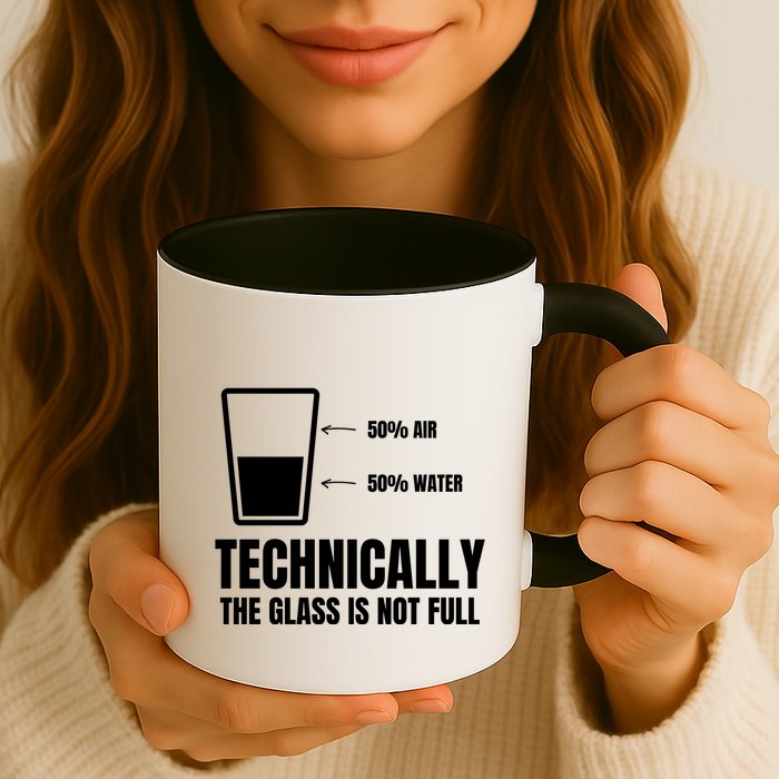 Glass Half Full Funny Technically Not Empty Sarcastic Mug