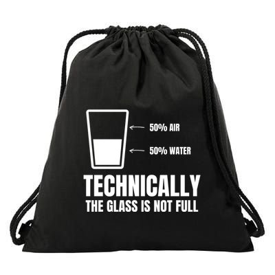 Glass Half Full Funny Technically Not Empty Sarcastic Drawstring Bag