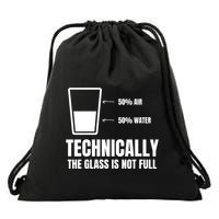 Glass Half Full Funny Technically Not Empty Sarcastic Drawstring Bag