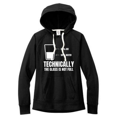 Glass Half Full Funny Technically Not Empty Sarcastic Women's Fleece Hoodie
