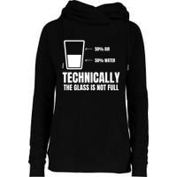 Glass Half Full Funny Technically Not Empty Sarcastic Womens Funnel Neck Pullover Hood