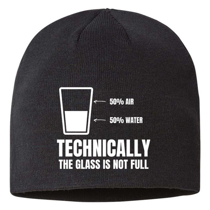 Glass Half Full Funny Technically Not Empty Sarcastic Sustainable Beanie