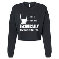 Glass Half Full Funny Technically Not Empty Sarcastic Cropped Pullover Crew