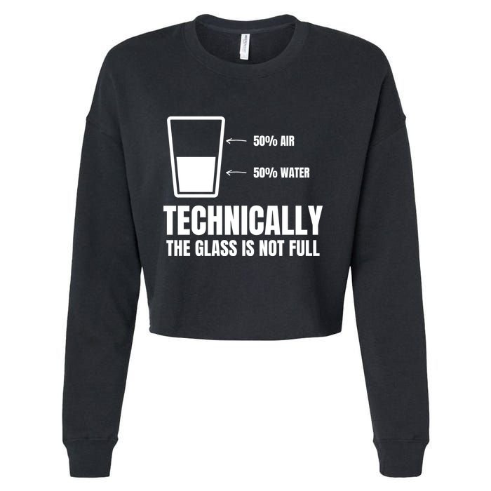 Glass Half Full Funny Technically Not Empty Sarcastic Cropped Pullover Crew