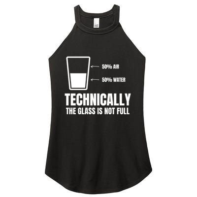 Glass Half Full Funny Technically Not Empty Sarcastic Women's Perfect Tri Rocker Tank