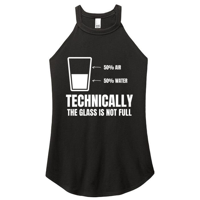 Glass Half Full Funny Technically Not Empty Sarcastic Women's Perfect Tri Rocker Tank