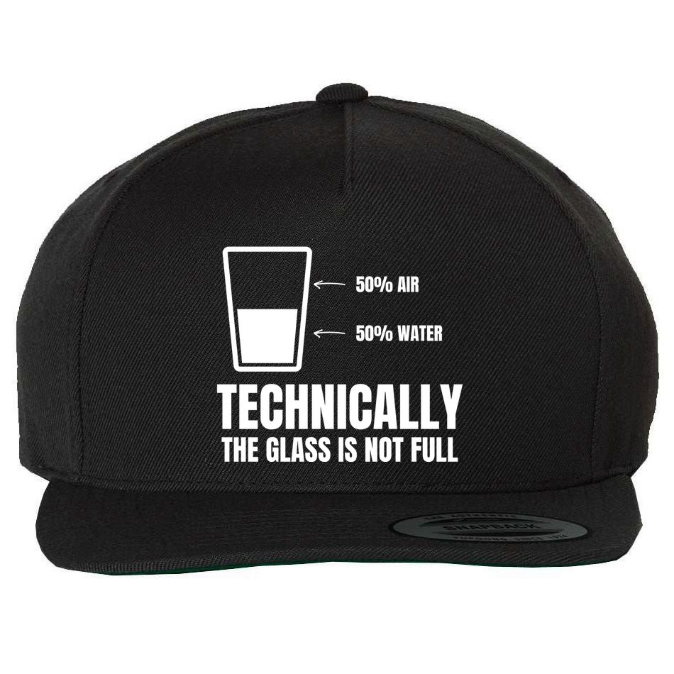 Glass Half Full Funny Technically Not Empty Sarcastic Wool Snapback Cap