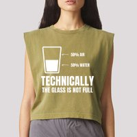 Glass Half Full Funny Technically Not Empty Sarcastic Garment-Dyed Women's Muscle Tee
