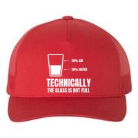 Glass Half Full Funny Technically Not Empty Sarcastic Yupoong Adult 5-Panel Trucker Hat