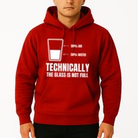 Glass Half Full Funny Technically Not Empty Sarcastic Hoodie