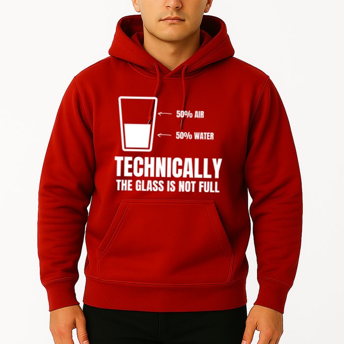 Glass Half Full Funny Technically Not Empty Sarcastic Hoodie