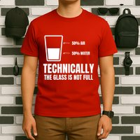 Glass Half Full Funny Technically Not Empty Sarcastic T-Shirt