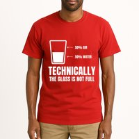 Glass Half Full Funny Technically Not Empty Sarcastic Tall T-Shirt