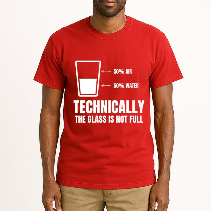 Glass Half Full Funny Technically Not Empty Sarcastic Tall T-Shirt