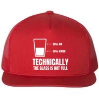 Glass Half Full Funny Technically Not Empty Sarcastic Flat Bill Trucker Hat