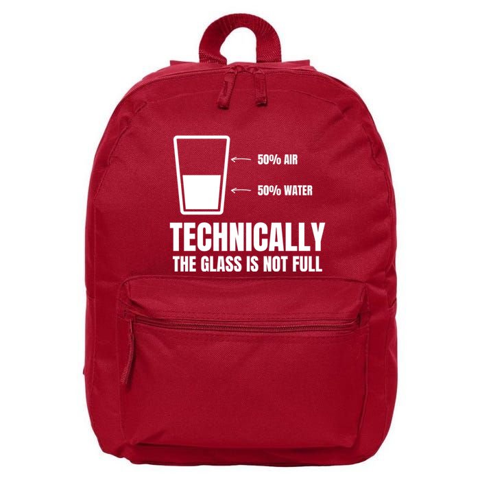 Glass Half Full Funny Technically Not Empty Sarcastic 16 in Basic Backpack