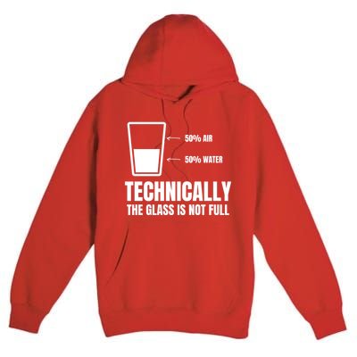 Glass Half Full Funny Technically Not Empty Sarcastic Premium Pullover Hoodie