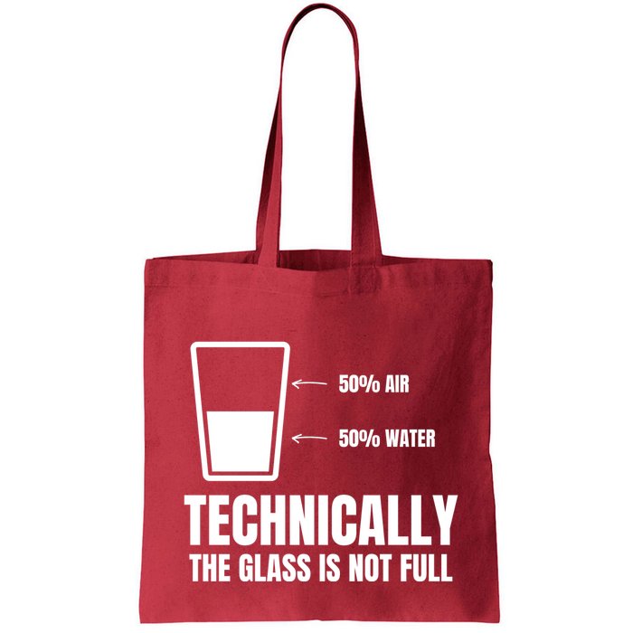 Glass Half Full Funny Technically Not Empty Sarcastic Bag