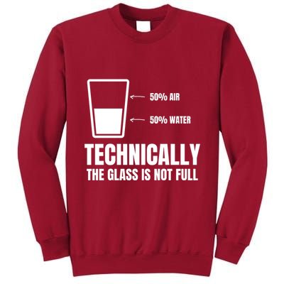 Glass Half Full Funny Technically Not Empty Sarcastic Tall Sweatshirt