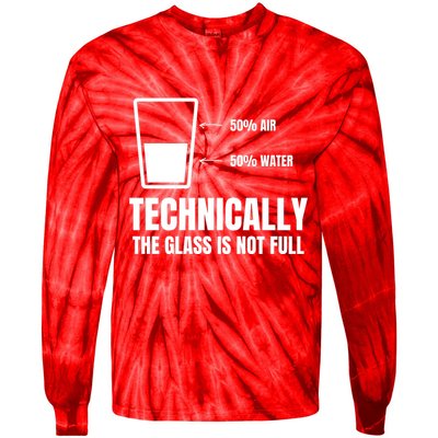 Glass Half Full Funny Technically Not Empty Sarcastic Tie-Dye Long Sleeve Shirt