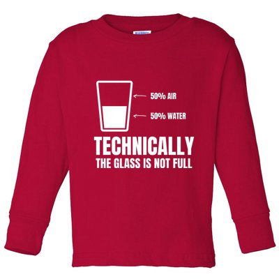 Glass Half Full Funny Technically Not Empty Sarcastic Toddler Long Sleeve Shirt