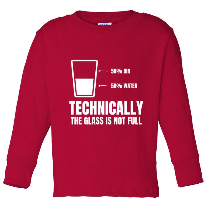 Glass Half Full Funny Technically Not Empty Sarcastic Toddler Long Sleeve Shirt