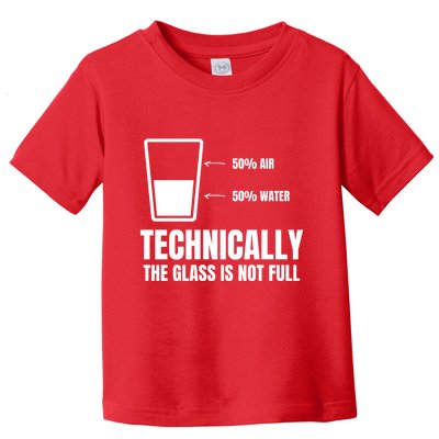 Glass Half Full Funny Technically Not Empty Sarcastic Toddler T-Shirt