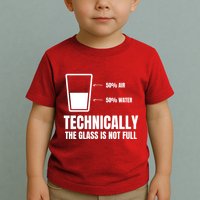 Glass Half Full Funny Technically Not Empty Sarcastic Toddler T-Shirt