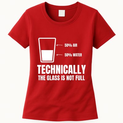 Glass Half Full Funny Technically Not Empty Sarcastic Womens T-Shirt